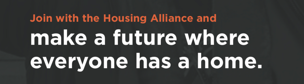 A text callout that says: Join the Housing Alliance and make a future where everyone has a home.