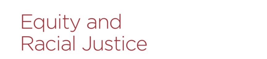 A graphic header that reads “Equity and Racial Justice”