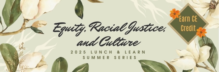 A banner image for the summer 2025 Equity, Racial Justice, and Culture actionshop series.